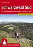 SCHWARZWALD Bergverlag Rother Schwarzwald Süd: Die schönsten Wanderungen zwischen Freiburg und Basel. 60 Touren mit GPS-Tracks