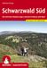 SCHWARZWALD Bergverlag Rother Schwarzwald Süd: Die schönsten Wanderungen zwischen Freiburg und Basel. 60 Touren mit GPS-Tracks