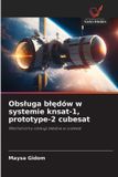 Obsluga OmniScriptum SRL Obsluga blędów w systemie knsat-1, prototype-2 cubesat