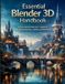 Essential Techflow Library Essential Blender 3D Handbook