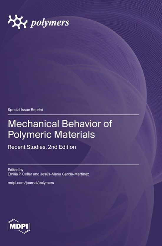 Mechanical Mdpi Ag Mechanical Behavior of Polymeric Materials: Recent Studies, 2nd Edition Hardcover