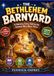 The Bethlehem Barnyard: A Nativity Story Told by the Animals Who Were There