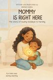 Mommy is right here - edition for little girls: The Story of Saying Goodbye to Nursing