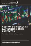 GESTIÓN Ediciones Nuestro Conocimiento GESTIÓN DE RIESGOS EN LA FINANCIACIÓN DE PROYECTOS Paperback