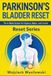 Parkinson's Bladder Reset: The 4-Week System to Stop Urgency, Reclaim Your Nights, and Take Back Control