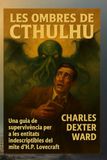 LES OMBRES DE CTHULHU: Una guia de supervivència per a les entitats indescriptibles del mite d'H.P. Lovecraft