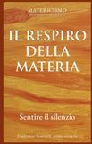 IL Independently Published Biblioteca del Matericismo-Il Respiro Della Materia
