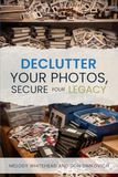 Declutter Your Photos, Secure Your Legacy