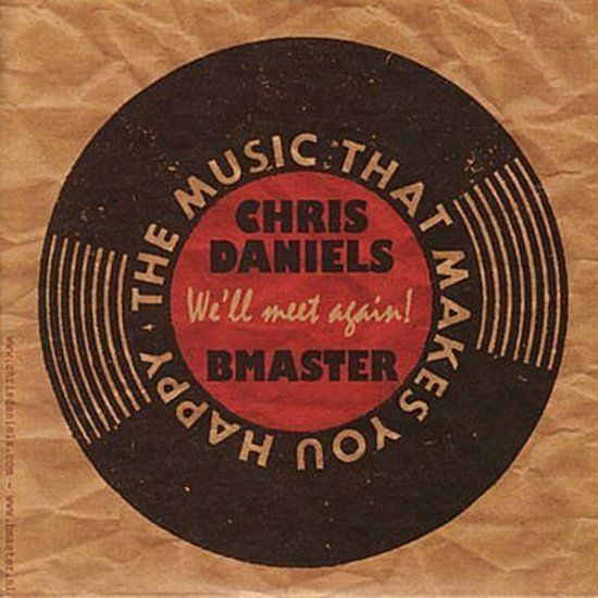 Chris Daniels & The Bmaster - We'll Meet Again-Music To Make You. (CD)