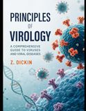 Principles of Virology: A Comprehensive Guide to Viruses and Viral Diseases