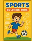 SPORTS Coloring book: Fun and Easy Sports-Themed Coloring Pages for Kids Ages 4-8 | Activity Book with Soccer, Basketball, Baseball, Tennis, and More