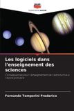 Les Editions Notre Savoir Les logiciels dans l'enseignement des sciences
