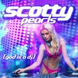 Pearls Scotty Pearls (God Is a DJ)