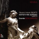 Sonic Rendezvous Estro Barocco Ensemble - Rigatti: Mottetti Per Soprano Libro II (CD)