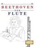 Beethoven for Flute: 10 Easy Themes for Flute Beginner Book