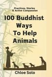 100 Bol 100 Buddhist Ways to Help Animals
