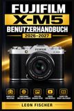 Fujifilm X-M5 Benutzerhandbuch 2026–2027