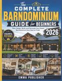 The Libri GmbH The Complete Barndominium Guide for Beginners