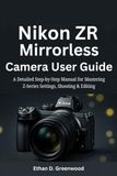 Nikon ZR Mirrorless Camera User Guide