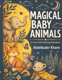 MAGICAL BABY ANIMALS: A Fairy-Tale Coloring Adventure