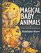 MAGICAL BABY ANIMALS: A Fairy-Tale Coloring Adventure