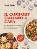 Il Libri GmbH Il comfort italiano a casa: Oltre 149 grandi classici di famiglia e ricette come al ristorante, per tutti i giorni e le occasioni speciali