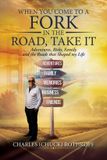 When Palmetto Publishing When you Come to a Fork in the Road, Take It Paperback