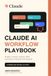 Claude AI Workflow Playbook: Projects, Prompts, Artifacts, Skills, and Code for Practical AI Productivity