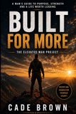 Built Bol Built For More: The Elevated Man Project