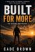 Built Bol Built For More: The Elevated Man Project