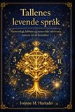 Tallenes levende språk: Numerologi, kabbala og numeriske sekvenser som en vei til bevissthet