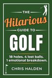 The Hilarious Guide to Golf