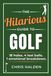 The Hilarious Guide to Golf