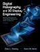 Digital Independently Published Digital Holography and 3d Display Engineering: Wavefront Reconstruction, Computational Methods, and System Architectures
