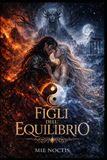 Figli dell’Equilibrio: La scelta tra luce e caos
