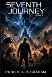 Seventh Journey Seventh Journey: Book 3: The Epic Conclusion to the Seventh Journey Trilogy