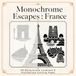 Monochrome Escapes France