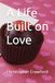 A Life Built on Love