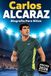 Carlos Alcaraz Biografía Para Niños: La Historia Inspiradora de Su Vida, Su Carrera en el Tenis y Su Ascenso a la Cima