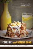 Cocktails Independently Published Cocktails and Comfort Food Volume I: Over 21 Easy to Create Cocktail and Comfort Food Recipes