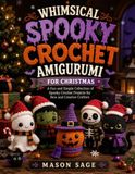 WHIMSICAL SPOOKY CROCHET AMIGURUMI FOR CHRISTMAS