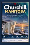 Churchill, Manitoba Travel Guide
