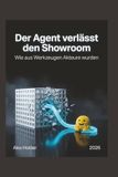 Der Agent verlässt den Showroom: Wie aus Werkzeugen Akteure wurden
