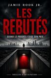 LES REBUTÉS: Quand le progrès exige son prix