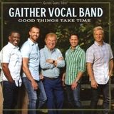 Coast2Coast Gaither Vocal Band - Good Things Take Time (CD)