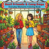 Best Friends & Cozy Days: Everyday Moments Coloring Book