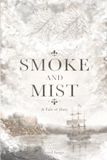 Smoke and Mist: A Tale of Duty