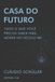 Casa do Futuro: Tudo o que você precisa saber para morar no século XXI