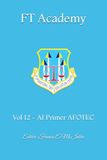 FT Academy: Vol 12 - AI Primer AFOTEC