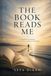 The Book Reads Me: A Notebook of Seeking: Truth, Revelation, and the Human Being